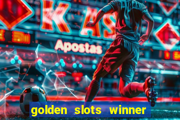 golden slots winner paga mesmo